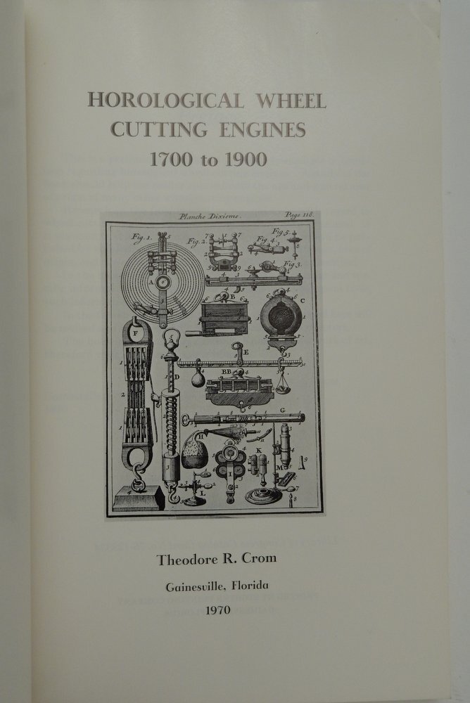 Horological Wheel Cutting Engines, 1700 to 1900 | Theodore R. Crom